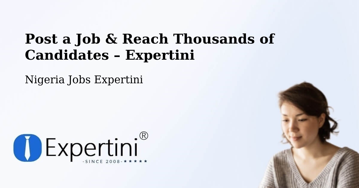 Post a Job in Marte – Hire the Right Talent - Marte, Nigeria Jobs Expertini